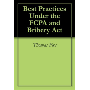 Best Practices Under the FCPA and Bribery Act